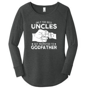 Mens Only The Best Uncles Get Promoted To Godfather Women's Perfect Tri Tunic Long Sleeve Shirt