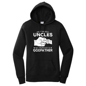 Mens Only The Best Uncles Get Promoted To Godfather Women's Pullover Hoodie