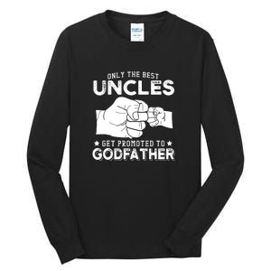 Mens Only The Best Uncles Get Promoted To Godfather Tall Long Sleeve T-Shirt