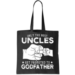 Mens Only The Best Uncles Get Promoted To Godfather Tote Bag