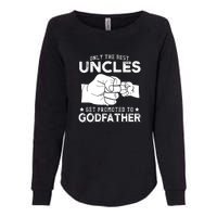 Mens Only The Best Uncles Get Promoted To Godfather Womens California Wash Sweatshirt