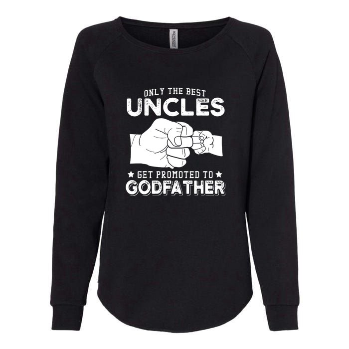 Mens Only The Best Uncles Get Promoted To Godfather Womens California Wash Sweatshirt