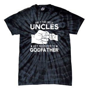 Mens Only The Best Uncles Get Promoted To Godfather Tie-Dye T-Shirt