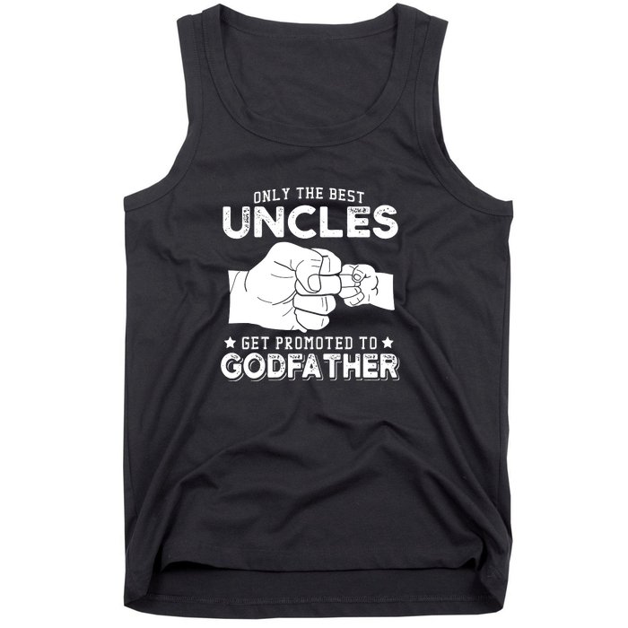 Mens Only The Best Uncles Get Promoted To Godfather Tank Top