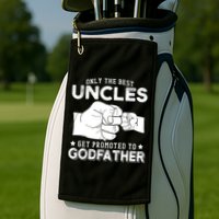 Mens Only The Best Uncles Get Promoted To Godfather Golf Towel