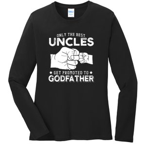 Mens Only The Best Uncles Get Promoted To Godfather Ladies Long Sleeve Shirt