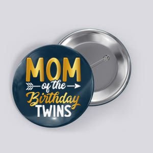 Mom Of The Birthday Twins Mothers Day Motherhood Button