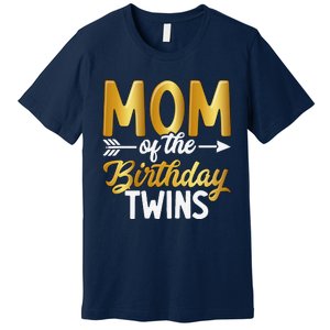 Mom Of The Birthday Twins Mothers Day Motherhood Premium T-Shirt