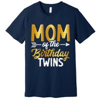 Mom Of The Birthday Twins Mothers Day Motherhood Premium T-Shirt