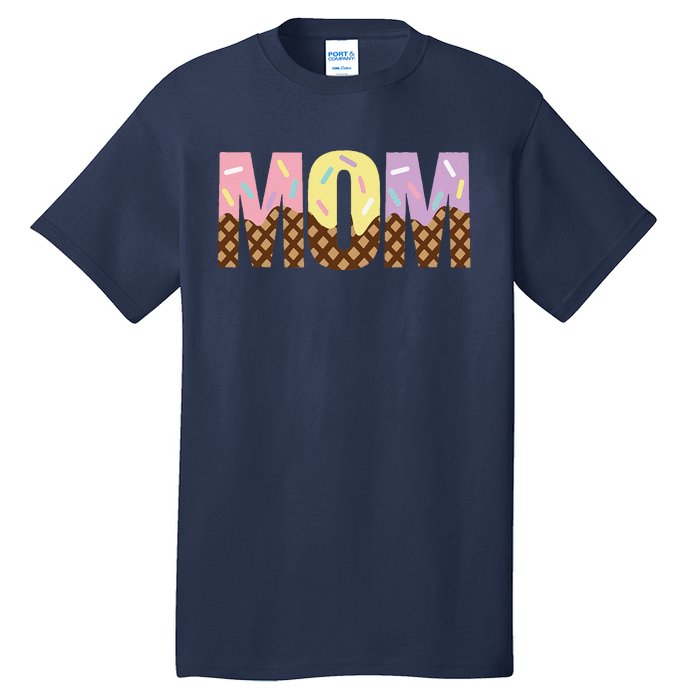 Mom Of The Sweet One Ice Cream 1st First Family MotherS Day Tall T-Shirt