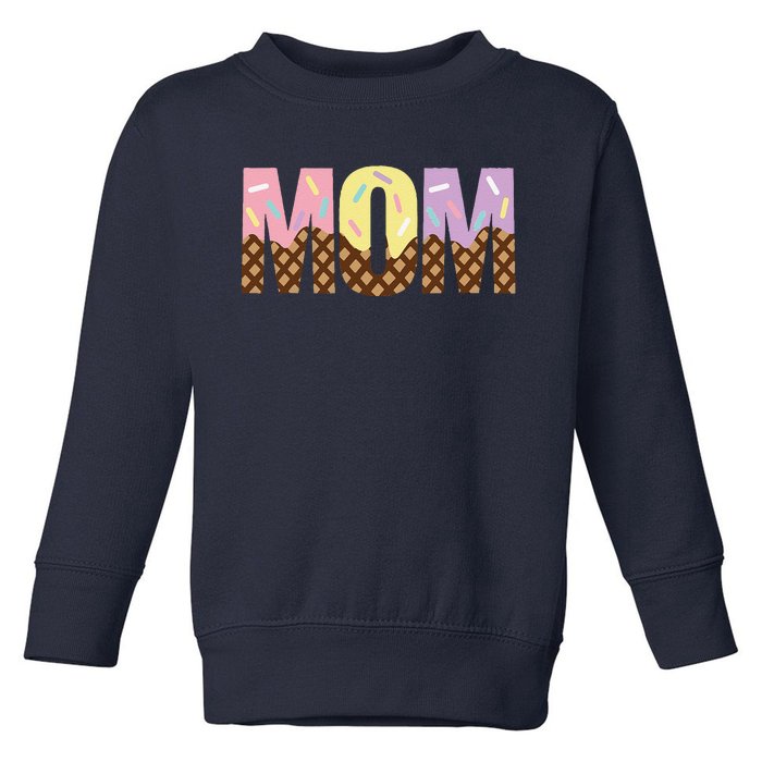 Mom Of The Sweet One Ice Cream 1st First Family MotherS Day Toddler Sweatshirt