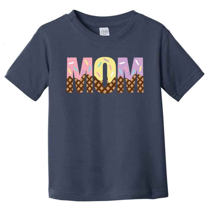 Mom Of The Sweet One Ice Cream 1st First Family MotherS Day Toddler T-Shirt