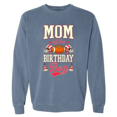 Mom Of The Birthday Matching Football Birthday Party Gift Garment-Dyed Sweatshirt