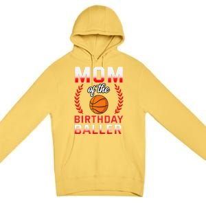 Mom Of The Birthday Boy Basketball Bday Celebration Premium Pullover Hoodie