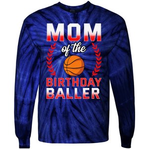 Mom Of The Birthday Boy Basketball Bday Celebration Tie-Dye Long Sleeve Shirt