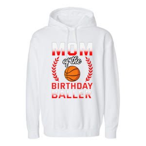 Mom Of The Birthday Boy Basketball Bday Celebration Garment-Dyed Fleece Hoodie