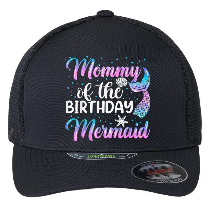 Mommy Of The Mermaid Birthday Mom Flexfit Unipanel Trucker Cap