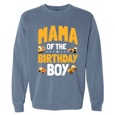 Mama Of The Birthday Boy Construction Worker Bday Party Garment-Dyed Sweatshirt