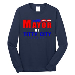 Mayor Of Titty City Apparel Long Sleeve Shirt