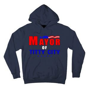 Mayor Of Titty City Apparel Tall Hoodie