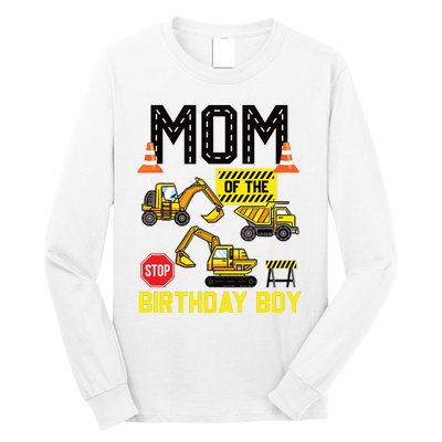 Mom Of The Birthday Boy Construction Worker Bday Party Long Sleeve Shirt