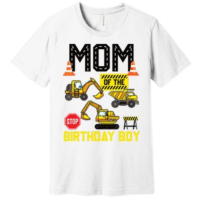 Mom Of The Birthday Boy Construction Worker Bday Party Premium T-Shirt