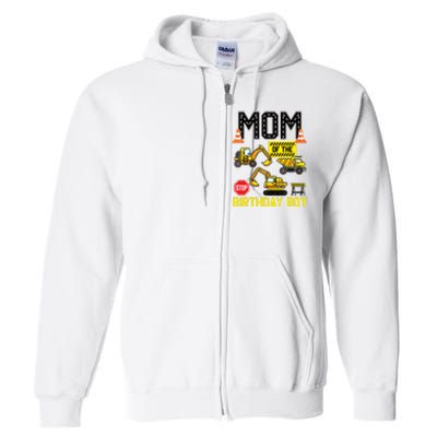 Mom Of The Birthday Boy Construction Worker Bday Party Full Zip Hoodie