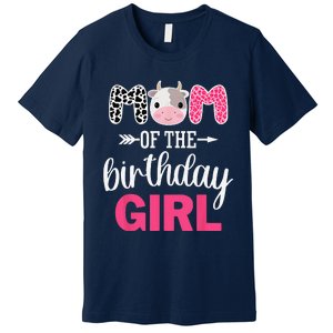 Mom Of The Birthday Farm Cow Mommy Mama Mother 1st Premium T-Shirt