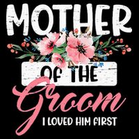 Mother Of The Groom I Loved Him First Funny Mothers Day Mama Baby Bodysuit