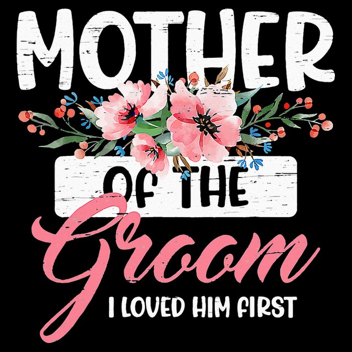 Mother Of The Groom I Loved Him First Funny Mothers Day Mama Baby Bodysuit