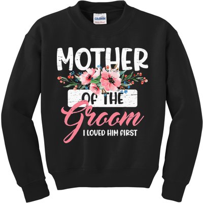 Mother Of The Groom I Loved Him First Funny Mothers Day Mama Kids Sweatshirt