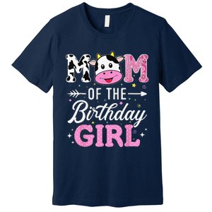 Mom Of The Birthday Funny Farm Cow Mother Mommy Mama Premium T-Shirt