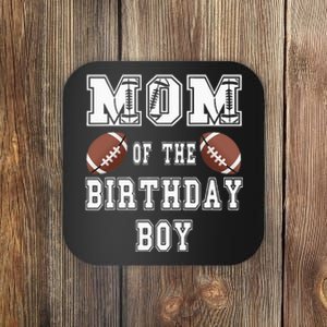 Mom Of The Birthday Boy Football Lover Family Birthday Coaster