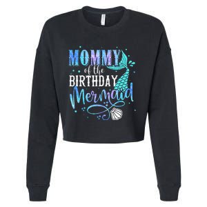 Mommy Of The Birthday Mermaid Family Matching Party Squad Cropped Pullover Crew