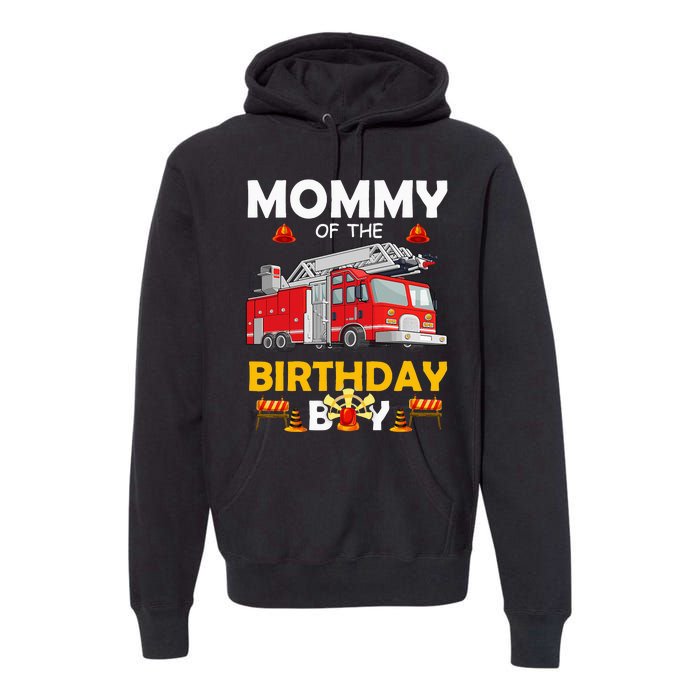 Mommy Of The Birthday Fire Truck Firefighter Party Mom Premium Hoodie