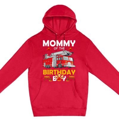 Mommy Of The Birthday Fire Truck Firefighter Party Mom Premium Pullover Hoodie