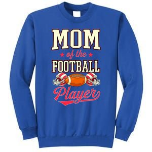 Mom Of The Football Player Proud Matching Family Football Cute Gift Sweatshirt