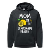 Mom Of The Lemonade Dealer Funny Lemon Sell Lemonade Performance Fleece Hoodie