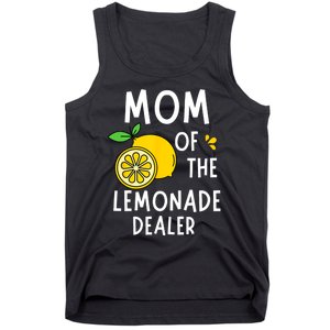 Mom Of The Lemonade Dealer Funny Lemon Sell Lemonade Tank Top