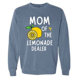 Mom Of The Lemonade Dealer Funny Lemon Sell Lemonade Garment-Dyed Sweatshirt