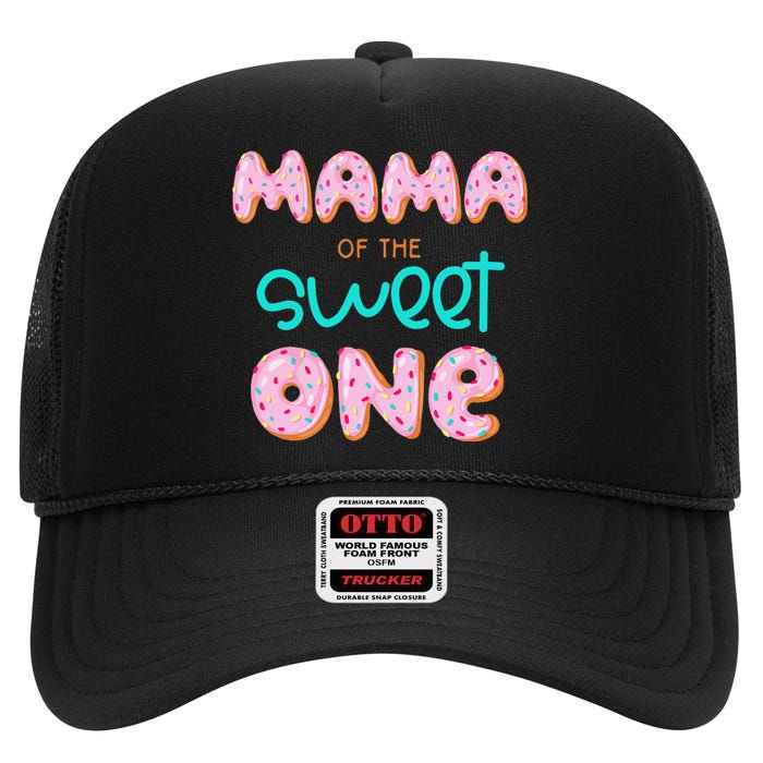 Mama of The Sweet One First Birthday Matching Family Donut High Crown Mesh Back Trucker Hat