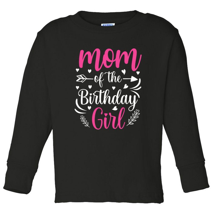 Mom Of The Birthday Girl Funny Mama Bday Party Toddler Long Sleeve Shirt