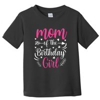 Mom Of The Birthday Girl Funny Mama Bday Party Toddler T-Shirt