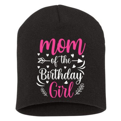 Mom Of The Birthday Girl Funny Mama Bday Party Short Acrylic Beanie