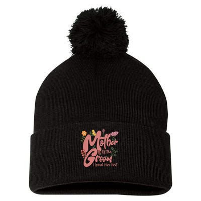 Mother Of The Groom I Loved Him First Mothers Day Mama Pom Pom 12in Knit Beanie