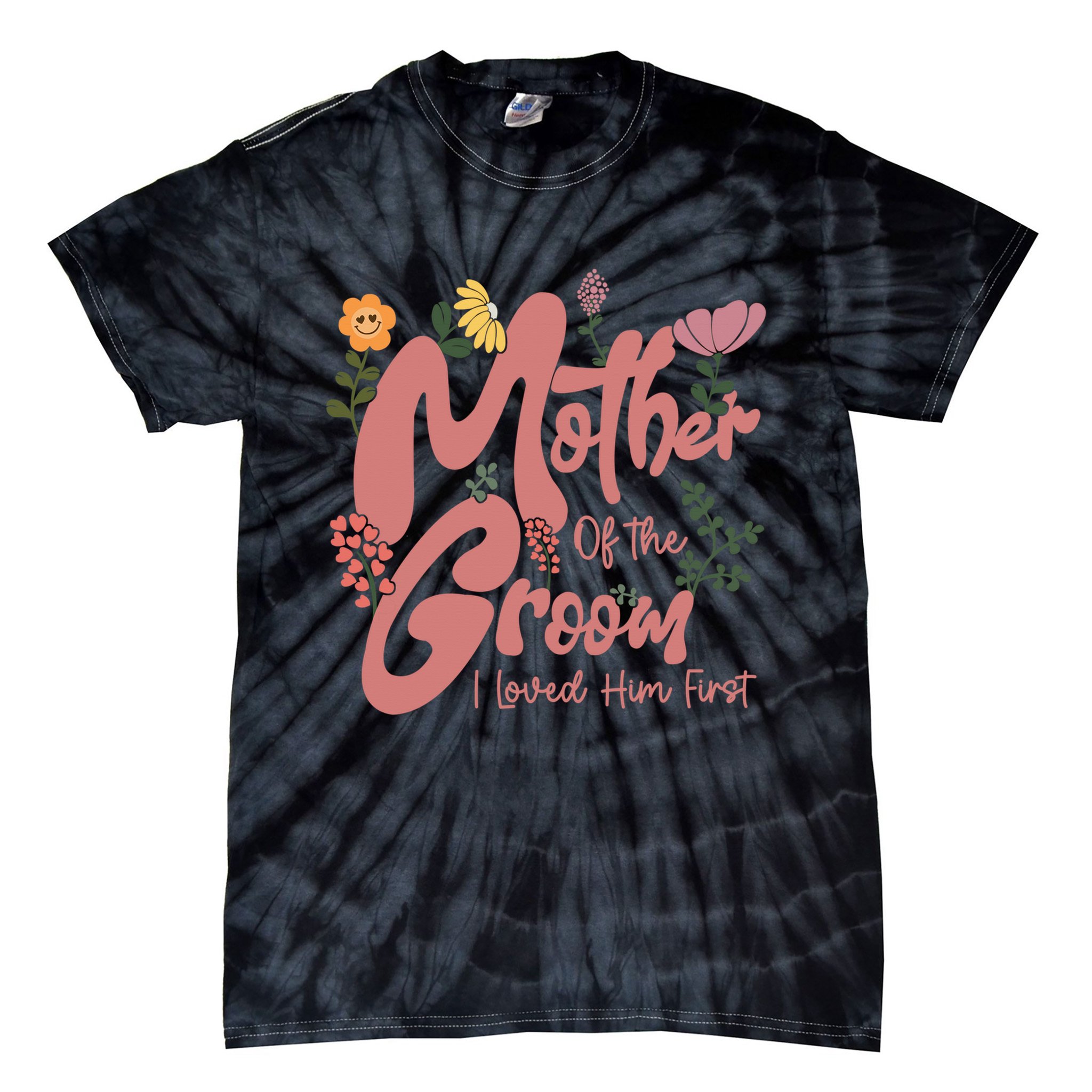 Mother Of The Groom I Loved Him First Mothers Day Mama Tie-Dye T-Shirt