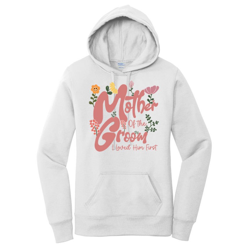 Mother Of The Groom I Loved Him First Mothers Day Mama Women's Pullover Hoodie