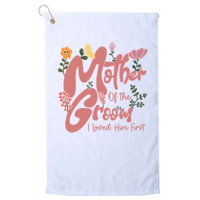 Mother Of The Groom I Loved Him First Mothers Day Mama Golf Towel