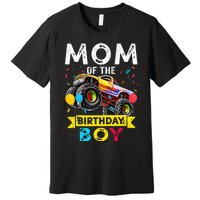 Mom Of The Birthday Boy Monster Truck Birthday Novelty Gift Premium T-Shirt