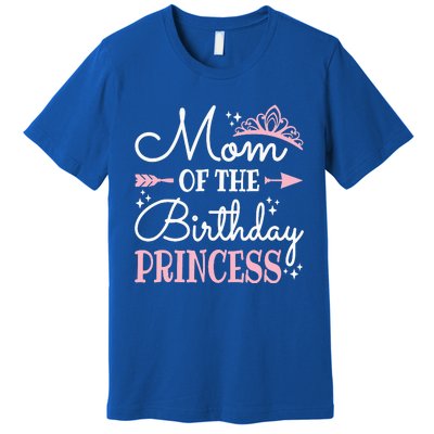 Mom Of The Birthday Princess Matching Family Mother's Day Premium T-Shirt